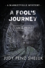 A Fool's Journey : A Marketville Mystery - LARGE PRINT EDITION - Book