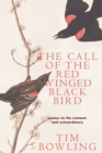 The Call of the Red-Winged Blackbird : Essays on the Common and Extraordinary - eBook