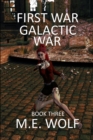 First War : Book 3 of Galactic War - Book