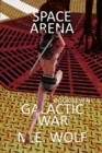 Space Arena : Book 7 of Galactic War - Book