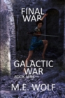 Final War : Book 9 of Galactic War - Book
