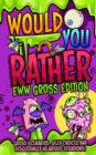 Gross Would You Rather - Book