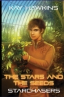 The Stars And The Seeds : Starchasers Book 4 - Book