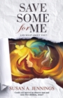 Save Some For Me : And what about you? - Book