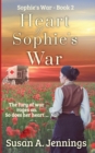 Heart of Sophie's War : Sophie's War Novels - Book