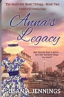 Anna's Legacy : Book 2 of The Sackville Hotel Trilogy - Book