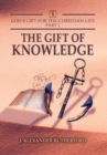 God's Gifts for the Christian Life - Part 1 : The Gift of Knowledge - Book