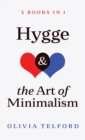 Hygge and The Art of Minimalism : 2 Books in 1 - Book