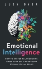 Emotional Intelligence : How to Master Relationships, Raise Your EQ, and Develop Strong Social Skills - Book