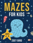 Mazes for Kids : Maze Activity Book for Ages 4 - 8 - Book