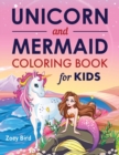 Unicorn and Mermaid Coloring Book for Kids : Coloring Activity for Ages 4 - 8 - Book