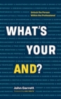 What's Your "And"? : Unlock the Person Within the Professional - Book