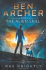 Ben Archer and the Alien Skill (The Alien Skill Series, Book 2) - Book