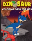Dinosaur Coloring Book for Kids : The Perfect Gift for Kids, Ages 2-4 and Ages 4-8 - Book