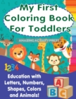 My First Colouring Book For Toddlers : Education With Letters, Numbers, Shapes, Colors and Animals! - Book