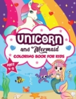 Unicorn and Mermaid Coloring Book for Kids ages 4-8 : A Fun and Beautiful Collection of 80 Mermaid and Unicorn Illustrations (Boys and Girls Coloring Book) - Book
