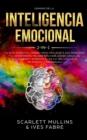 Dominio De La Inteligencia Emocional 2 en 1 : La Guia Espiritual Sobre Como Analizar A Sas Personas y a Usted Mismo. Mejore Sus Habilidades Sociales, Relaciones y Aumente Su EQ 2.0: Incluye Guias De E - Book