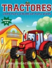 Tractores Libro Para De Colorear Para Ninos Edades 4-8 : El regalo perfecto basado en la granja para ninos pequenos y ninos de 4 a 8 anos (libros para colorear para ninos y ninas) - Book