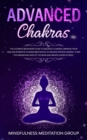 Advanced Chakras : The Ultimate Beginners Guide to Balance Chakras, Improve Your Healing Power of Chakra Meditation to Radiate Positive Energy, Third Eye Awakening and of the Mind and Mindfulness of B - Book