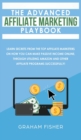 The Advanced Affiliate Marketing Playbook : Learn Secrets From The Top Affiliate Marketers on How You Can Make Passive Income Online, Through Utilizing Amazon and Other Affiliate Programs Successfully - Book