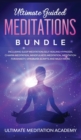 Ultimate Guided Meditations Bundle : Including Sleep Meditation, Self Healing Hypnosis, Chakra Meditation, Mindfulness Meditation, Meditation for Anxiety, Vipassana Scripts and Much More - Book