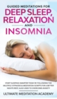 Guided Meditations for Deep Sleep, Relaxation and Insomnia : Start Sleeping Smarter Today by Following the Multiple Hypnosis & Meditation Scripts for a Better Nights Rest, Also Used to Overcome Anxiet - Book