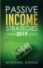 Passive Income Strategies 2019 : The Ultimate Beginners Playbook of Proven Business Ideas (Dropshipping, Blogging, Ecommerce and other Online Streams for Creating Financial Freedom) - Book