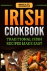 Irish Cookbook : Traditional Irish Recipes Made Easy - Book