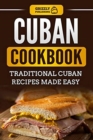 Cuban Cookbook : Traditional Cuban Recipes Made Easy - Book