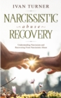 Narcissistic Abuse Recovery : Understanding Narcissism And Recovering From Narcissistic Abuse - Book