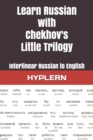Learn Russian with Chekhov's Little Trilogy : Interlinear Russian to English - Book