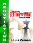 Negotiating : The Skill of Getting What You WANT in Business - Book