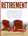 Retirement Planning : Challenges and Activities for the First 30 Days of Your New Life (Retirement Gifts) - Book