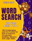 Word Search for Kids Ages 4 to 8 : 100 Challenging and Fun Puzzles for Kids to Improve Vocabulary, Spelling, Memory and Logic Skills - eBook