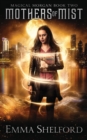 Mothers of Mist : an urban fantasy - Book