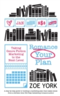 Romance Your Plan : Taking Genre Fiction Marketing to the Next Level - Book