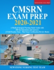 CMSRN Exam Prep 2020-2021 : A Medical Surgical Nursing Study Guide with 450 Test Questions and Answers (3 Full Practice Tests - Med Surg Certification Review Book) - Book