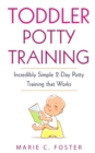 Toddler Potty Training : Incredibly Simple 2-Day Potty Training that Works - Book