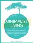 Minimalist Living : 2 Books in 1: Declutter Your Mind + Minimalist Budget using Minimalism Essentials to Declutter, Organize and Simplify Your Life - Book