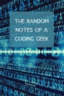 The Random Notes Of A Coding Geek : Notebook for Programmers and Code Professionals - Book