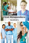 First Responder Nurse Journal : Caring Is What We Do - Book
