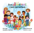 ?tre diff?rent c'est merveilleux : Un livre illustr? ? propos de diversit? et de bont? - Book