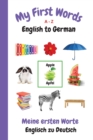 My First Words A - Z English to German : Bilingual Learning Made Fun and Easy with Words and Pictures - Book