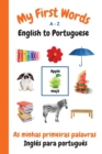 My First Words A - Z English to Portuguese : Bilingual Learning Made Fun and Easy with Words and Pictures - Book