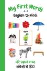 My First Words A - Z English to Hindi : Bilingual Learning Made Fun and Easy with Words and Pictures - Book