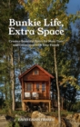 Bunkie Life, Extra Space : Create a Beautiful Space for More Time and Connection with Your Family - Book