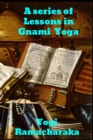 A Series of Lessons in Gnani Yoga - Book