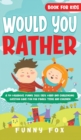 Would You Rather Book for Kids : A 700 Hilarious, Funny, Silly, Easy, Hard and Challenging Question Game Fun for Family, Teens and Children - Book