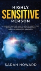 Highly Sensitive Person : A complete Survival Guide to Relieve Anxiety, Stop Emotional Overload & Eliminate Negative Energy, for Empaths & Introverts - Book