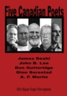 Five Canadian Poets : Analytical Essays on, James Deahl, John B. Lee, Don Gutteridge, Glen Sorestad, A. F. Moritz - Book